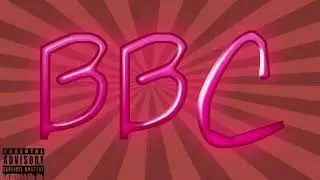 BBC- DigBarGayRaps & KolossalKocks