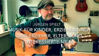 Jürgen Fastje - Nr.33 - Musik für Kinder, Eltern, Erzieher:innen und Interessierte - 30.08.2021