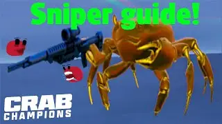 Crab Champions v2003 Sniper Guide!