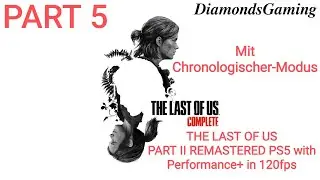 THE LAST OF US PART II REMASTERED PS5 Chronological Mode - Walktrough German Part 5