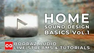 Booraz Audio Live Stream Series - EP 01 - Sound Design Basics vol.1