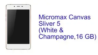 Micromax Canvas Sliver 5 (White & Champagne, 16 GB) Specification [INDIA]