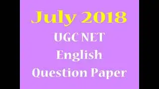 July 2018 UGC NET English Question Paper | Previous Year Question Paper | NTA UGC NET English