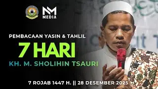 🔴PEMBACAAN YASIN & TAHLIL HARI KE- 7 wafatnya KH. M. SHOLIHIN TSAURI