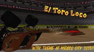 Rigs Of Rods Monster Jam Monster Truck El Toro Loco 2012 With Theme At Mexico City 2013!!