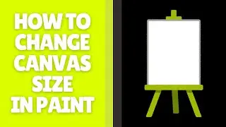 Как изменить размер холста в Paint &mdash; настройка размеров проекта