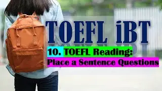 10. TOEFL Reading: Place a Sentence Questions