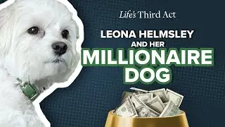 Leona Helmsley & Her Millionaire Dog – EP. 97 – Life's Third Act