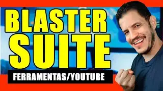 SITE COM FERRAMENTAS QUE AJUDAM A CRESCER O CANAL / BLASTER SUITE