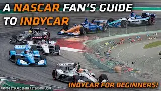 The NASCAR Fan's Guide to Indycar | INDYCAR FOR BEGINNERS!