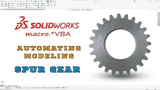 Automatic Spur Gear Modeling with Macro in SOLIDWORKS