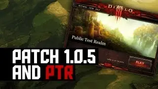 Public Test Realm and 1.0.5 Patch Notes