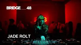 JADE ROLT &middot; DJ set | Bridge_48