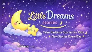 #BedtimeStories#KidsStories#SleepStoriesForKids#BedtimeRoutine#CalmKids