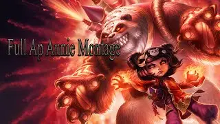 League Of Legends : Full Ap Annie Montage Season 5