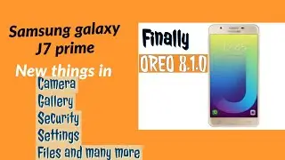 OREO 8.1.0 update in Samsung Galaxy J7 Prime