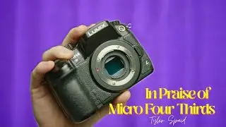 In Praise of Micro Four Thirds