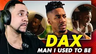 HE'S SPEAKING FROM THE HEART!!! Dax - Man I Used To Be (REACTION)