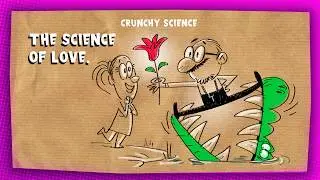 Crunchy Science | What Is Love? Exploring the Philosophy and Science Behind This Powerful Emotion