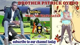 MAMU AKURIANA SATAN BY BROTHER PATRICK OYADO