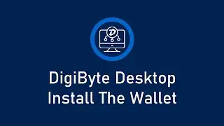 DigiByte Desktop - Install The Wallet