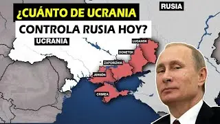 &iquest;Cu&aacute;nto territorio de Ucrania controla Rusia actualmente?