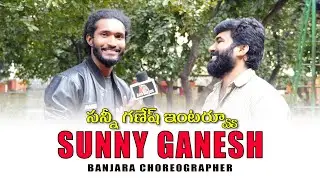 Sunny Ganesh Choreographer Interview