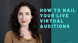 How To Nail Your Live Virtual Auditions