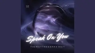 Speak on You (Mention Me) (feat. Matt Reed) (Radio Edit)