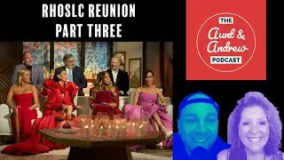 RHOSLC Reunion Concludes | Aunt & Andrew Podcast | RHOSLC Season 5