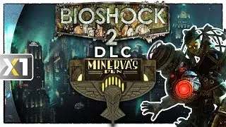 🕤 DLC : Minerva's DEN ⚓ BIOSHOCK 2 Remastered.