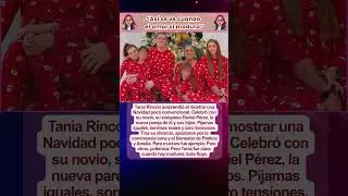 Tania Rinc&oacute;n pasa Navidad con su novio, su ex y la nueva pareja de &eacute;l