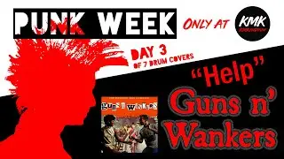 Help (Guns n Wankers) KMKanDrum *Punk Week* Day 3 of 7