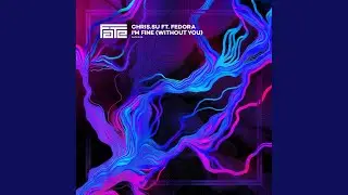 I'm Fine (Without You) (Original Mix)