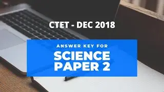 CTET Dec 2018 Science Answer key