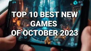 Top 10 Best New Games of October 2023 | Android & iOS