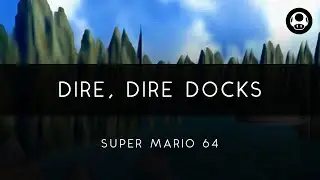 Super Mario 64: Dire, Dire Docks Arrangement