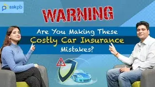 Warning! Are You Making These Costly Mistakes? Car Insurance Explained | askpb | policybazaar
