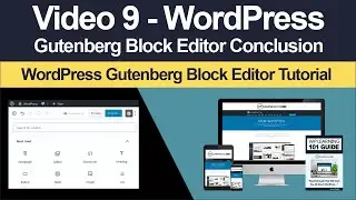 WordPress Gutenberg Block Editor Conclusion And More [Video 9 Of 9]