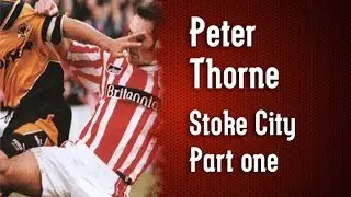 Peter Thorne - Stoke City (part one)
