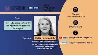 OFY Webinar Series: How to Succeed in Your UN Job Application