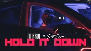 TMRRW x East Capri  - Hold It Down (Official Music Video)