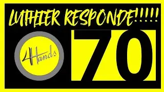 LUTHIER RESPONDE #70