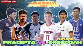 DANYON ZIPUR 4/TK CUP 8 || PRADIPTA (ALEX SINGANG CS) DPUPR GROBOGAN (DIHO LAVANI).