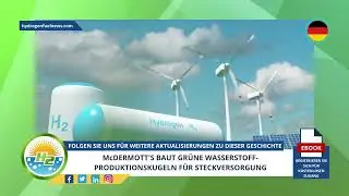 [German] McDermott&rsquo;s to build green hydrogen production plant spheres for Plug Power