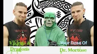 Your Dose Of Dr. Mortose: Vikings & Dragons Featuring The Volfgang Twins