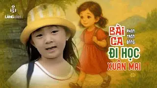 Bài Ca Đi Học ♫ Xuân Mai ♫ Xuân Mai & Con Cò Bé Bé Official