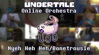Nyeh Heh Heh!/Bonetrousle - Undertale Online Orchestra