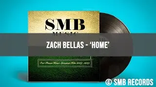 Zach Bellas - 'Home' - SMB Records - Our Finest Hour: Greatest Hits 2009 - 2019