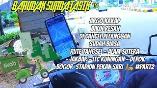 GRAB ARGO KAKAP BIKIN RESAH , DI CANCEL CUSTOMER DAN SISTEM SUDAH BIASA , RUTE TANGSEL -  BOGOR 🫰